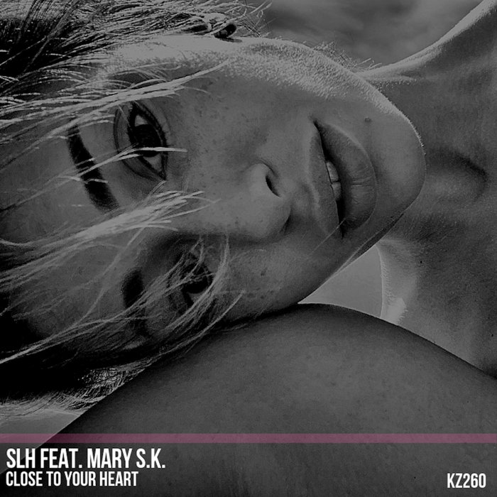 Slh , Mary S.k. - Close To Your Heart (original Mix) on Revolution Radio