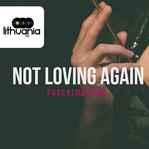 F U S E R, Jazzyfunk - Not Loving Again (original Mix) on Revolution Radio