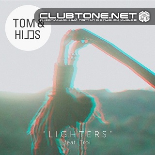 Tom And Hills - Lighters (feat. Troi) (extended Mix) on Revolution Radio
