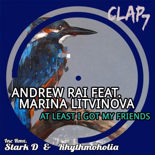 Andrew Rai, Marina Litvinova - At Least I Got My Friends (rhythmoholia Remix) on Revolution Radio