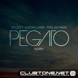 Eklo Ft. Jordin Laine - Feel So High (pegato Remix) on Revolution Radio