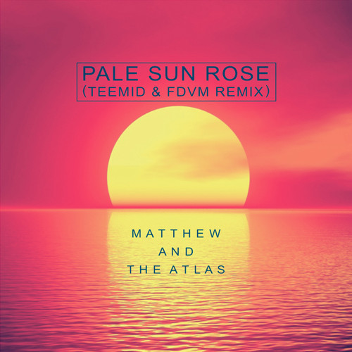 Matthew Feat. The Atlas - Pale Sun Rose (teemid And Fdvm Remix) on Revolution Radio