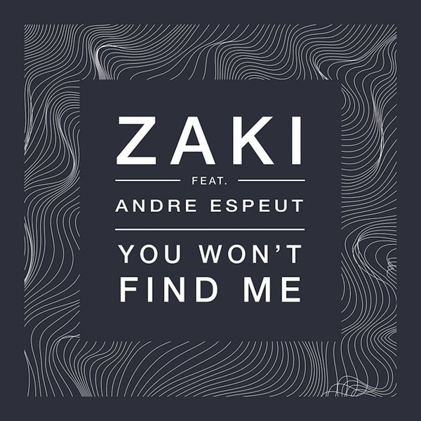 Zaki Ft. Andre Espeut - Won't Find Me (muak Original Mix) on Revolution Radio