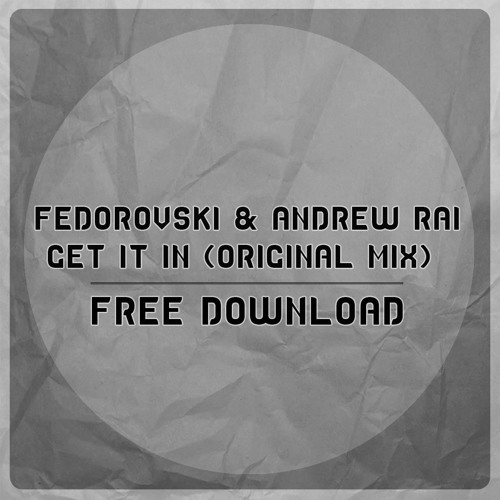 Fedorovski And Andrew Rai - Get It In (original Mix) on Revolution Radio