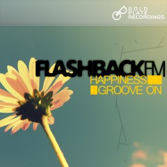 Flashbackfm – Happiness & Groove On (2012)  -  Groove On on Revolution Radio