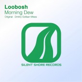Loobosh - Morning Dew (original Mix) on Revolution Radio