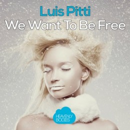 Luis Pitti - We Want To Be Free (jelly For The Babies Remix) on Revolution Radio