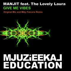 Manjit The Lovely Laura - Give Me Vibes (miky Falcone Remix) on Revolution Radio