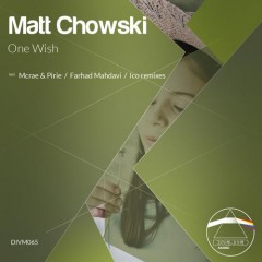 Matt Chowski - One Wish (farhad Mahdavi Remix) on Revolution Radio