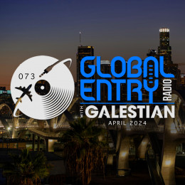 Galestian - Global Entry Radio 073 [02.05.2024] on Revolution Radio