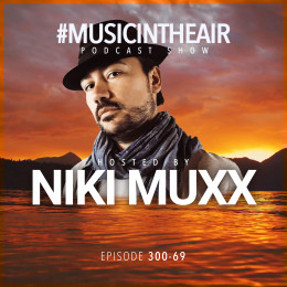 Villahangar Captain - Music In The Air 300 69 With Niki Muxx [29.04.2024] on Revolution Radio