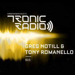 Christian Smith - Tronic Radio 615 With Greg Notill Tony Romanello [10.05.2024] on Revolution Radio