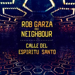 Rob Garza And Neighbour - Calle Del Espíritu Santo (julian Sanza Remix) on Revolution Radio