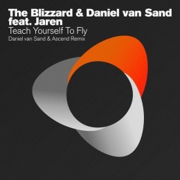 The Blizzard And Daniel Van Sand Feat Jaren - Teach Yourself To Fly Daniel Van Sand And Ascend Remix on Revolution Radio