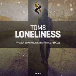 Tom8 - Loneliness (andy Bianchini Remix) on Revolution Radio