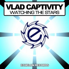 Vlad Captivity - Watching The Stars (extended Mix) on Revolution Radio